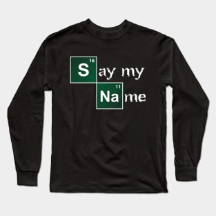 Say my name Long Sleeve T-Shirt